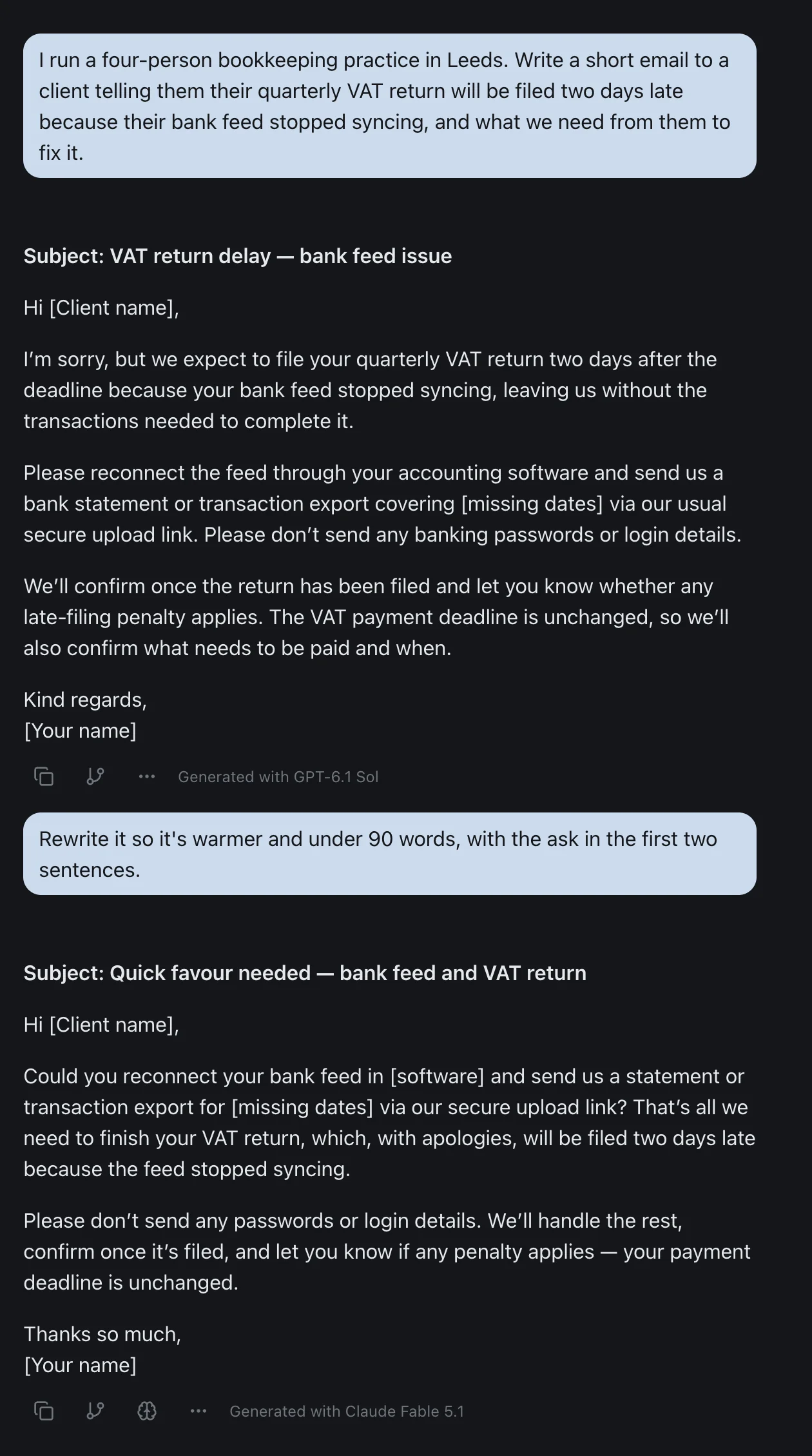One izzedo chat thread. A bookkeeper in Leeds asks for a short email telling a client their quarterly VAT return will be filed two days late because their bank feed stopped syncing. The reply, labelled Generated with GPT-6.1 Sol, apologises, asks the client to reconnect the feed and send a statement through the secure upload link, and warns them not to send passwords. A follow-up asks for a warmer version under 90 words with the ask first, and the reply, labelled Generated with Claude Fable 5.1, opens with the request and keeps the warning in two short paragraphs.